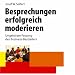 Besprechungen erfolgreich moderieren. 2 CD's