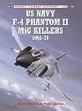US Navy F-4 Phantom II MiG Killers (1) 1965-1970 (Osprey Combat Aircraft 26)