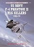 US Navy F-4 Phantom II MiG Killers (1) 1965-1970 (Osprey Combat Aircraft 26)