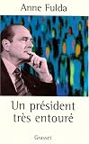 Un pr�sident tr�s entour�