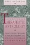 Therapeutic Astrology: Using the Birth Chart in Psychotherapy and Spiritual Counseling