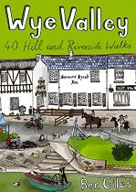 Wye Valley: 40 Hill and Riverside Walks