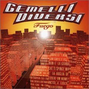 Gemelli Diversi - Fuego - Zortam Music