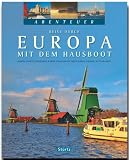 Abenteuer: Reise durch Europa mit dem Hausboot - Hubert Matt-Willmatt, Beate Kierey