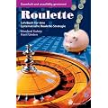 Roulette: Lehrbuch f�r eine systematische Roulette-Strategie