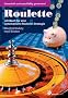 Roulette: Lehrbuch f�r eine systematische Roulette-Strategie