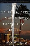 I Feel Earthquakes More Often Than They Happen: Coming to California in the Age of Schwarzenegger