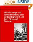 Violin Technique and Performance Practice in the Late Eighteenth and Early Nineteenth Centuries (Cambridge Musical Texts and Monographs)