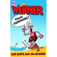 Werner, Volle Dr�hnung!
