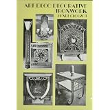 Art Deco Decorative Ironwork (Dover Jewelry and Metalwork) by Henri Clouzot
