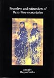 Founders and refounders of Byzantine monasteries