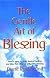 The Gentle Art of Blessing