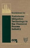 Review Wiley-AIChE  / Guidelines for Postrelease Mitigation Technology in the Chemical Process Industry (Center for Chemical Process Safety (Ccps).)