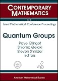 Quantum Groups: Israel Mathematical Conference Proceedings, Proceedings of a Conference in Memory of Joseph Donin, July 5-12, 2004, Technion-israel Institute of Techn (Contemporary Mathematics)