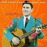 Webb Pierce -  King of the Honky-Tonk: From the Original Master Tapes
