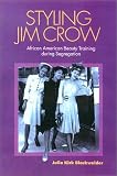 Styling Jim Crow: African American Beauty Training during Segregation