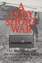 A Very Short War: The Mayaguez and the Battle of Koh Tang [Texas A & M University Military History]