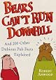Bears Can't Run Downhill