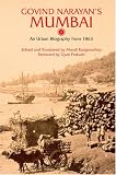 Govind Narayan's Mumbai:An Urban Biography from 1863 (Anthem South Asian Studies): An Urban Biography from 1863