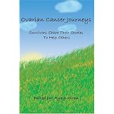 Ovarian Cancer Journeys: Survivors Share Their Stories To Help Others