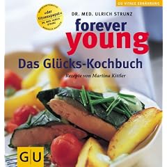 Forever Young. Das Gl�ckskochbuch.