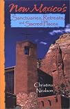 New Mexico's Sanctuaries, Retreats, and Sacred Places