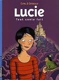 Lucie, Tome 3 : Tout conte fait