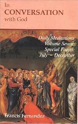In Conversation with God: Meditations for Each Day of the Year, Vol. 7: Special Feasts, July-December