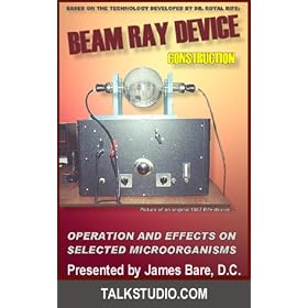 Royal Rife's Beam Ray Device: Construction, Operation, and Effects on Selected Microorganisms