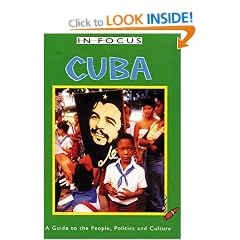 Cuba in Focus: A Guide to the People, Politics and Culture