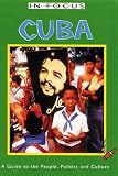 Cuba in Focus: A Guide to the People, Politics and Culture (In Focus)