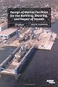 Design of Marine Facilities for the Berthing, Mooring, and Repair of Vessels