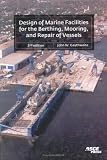 Design of Marine Facilities for the Berthing, Mooring, and Repair of Vessels