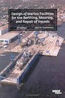 Design of Marine Facilities for the Berthing, Mooring, and Repair of Vessels
