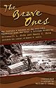 The Brave Ones: The Journals of the 1911-12 Expedition Down the Green and Colorado Rivers (Colorado River Chronicles, 1)