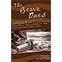 The Brave Ones: The Journals of the 1911-12 Expedition Down the Green and Colorado Rivers (Colorado River Chronicles, 1)