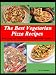 Search : The Best Vegetarian Pizza Recipes (Fast, Easy and Delicious Vegetarian Cookbooks)