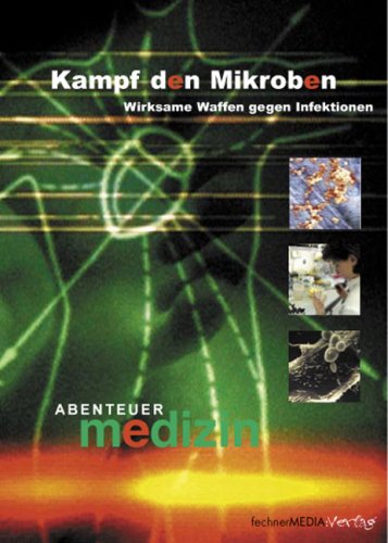 Abenteuer Medizin - Kampf den Mikroben