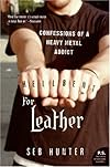 Hell Bent for Leather : Confessions of a Heavy Metal Addict