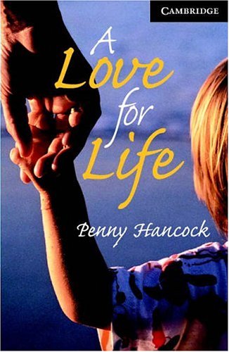A Love for Life Level 6 (Cambridge English Readers)