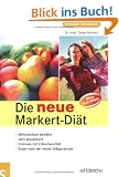 Die neue Markert-Di�t: Erstmals mit 2-Wochen-Di�t. Essen nach der neuen Di�t-Pyramide. Ohne Jo-Jo-Effekt