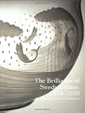The Brilliance of Swedish Glass, 1918-1939: An Alliance of Art and Industry