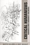 Critical Humanisms: Humanist/Anti-humanist Dialogues