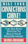 Make Your Connections Count: The Six-Step System to Build Your Meganetwork