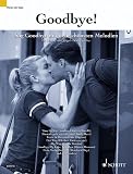 Goodbye!: Sag "Auf Wiedersehen" mit den sch&ouml;nsten Melodien - Klavier oder Orgel; mit Gesang. - Wolfgang Wierzyk