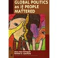 Global Politics as if People Mattered (New Millennium Books in International Studies)
