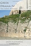Greek drama IV : texts, contexts, performance