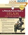 Politically Incorrect Guide to Islam (and the Crusades), The (Politically Incorrect Guides)
