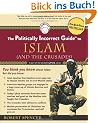 The Politically Incorrect Guide to Islam (and the Crusades) (Politically Incorrect Guides)