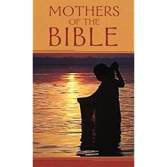 Mothers Of The Bible (VALUE BOOKS)